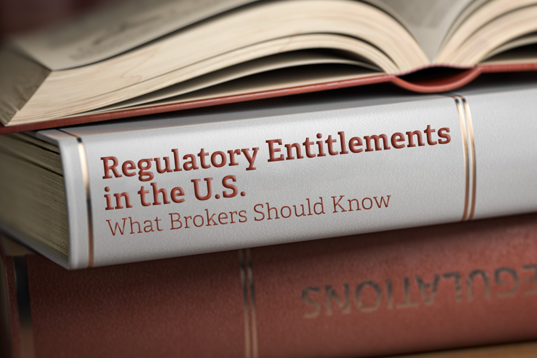 Regulatory Entitlements in the U.S.: What Brokers Should Know